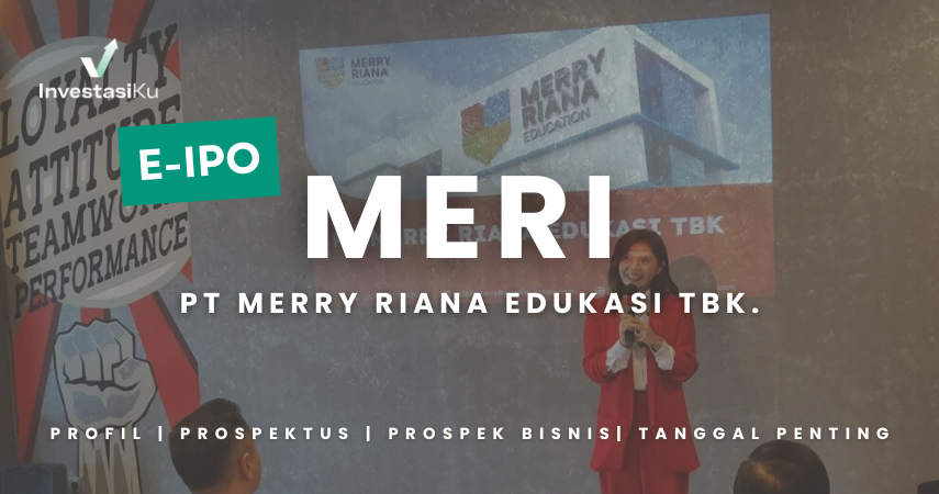 [e-IPO] MERI: Profil, Prospektus, Prospek Bisnis, dan Tanggal Pentingnya